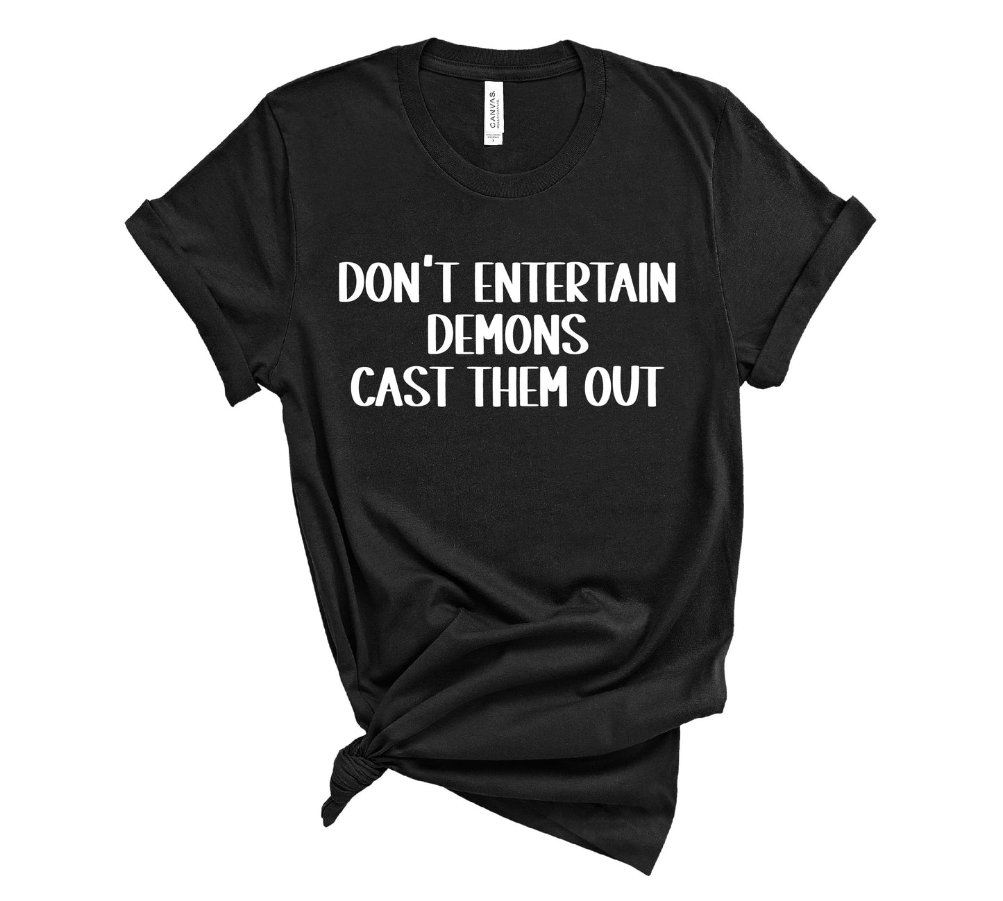 Don't Entertain Demons